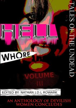 Tales of the Undead - Hell Whore Anthology: Volume III Horrified Press 9781291727708