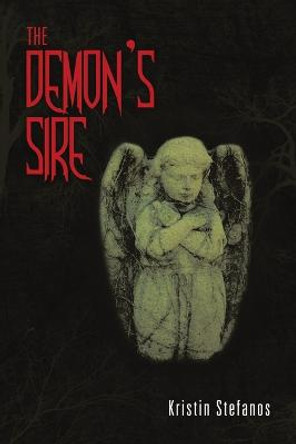 The Demon's Sire Kristin Stefanos 9781304617736