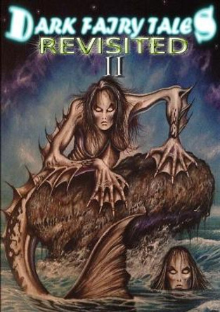 Dark Fairy Tales Revisited: volume II Horrified Press 9781326047870