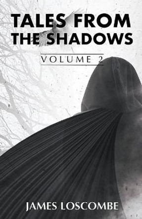 Tales from the Shadows James Loscombe 9781393701019