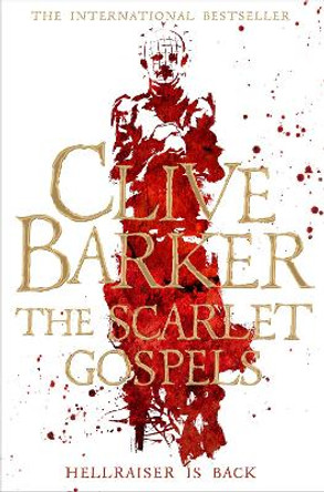 The Scarlet Gospels: A Terrifying Duel Between Good and Evil - The Perfect Horror Novel Clive Barker 9781447266990