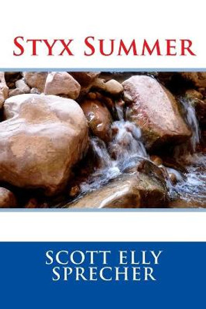 Styx Summer by Scott Elly Sprecher