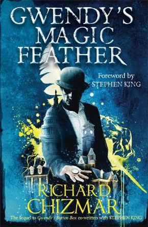 Gwendy's Magic Feather: (The Button Box Series) Richard Chizmar 9781529339673