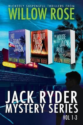 Jack Ryder Mystery Series: Vol 1-3 Willow Rose 9781549613487