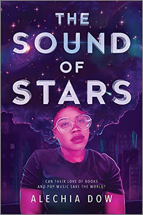 The Sound of Stars Alechia Dow 9781335406699