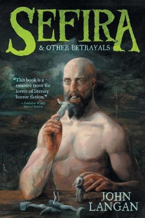 Sefira and Other Betrayals John Langan 9781614981923