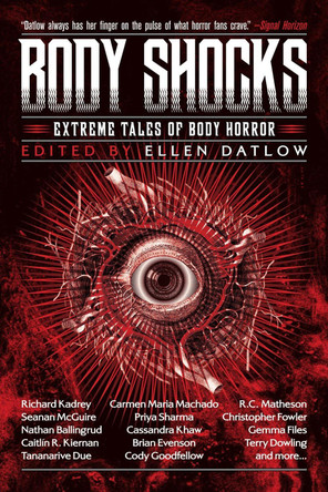 Body Shocks: Extreme Tales of Body Horror Ellen Datlow 9781616963606