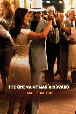 The Cinema of Maria Novaro by James Stratton