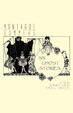 Six Ghost Stories Montague Summers 9781645250074