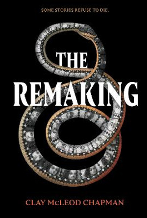 The Remaking: A Novel Clay McLeod Chapman 9781683691532