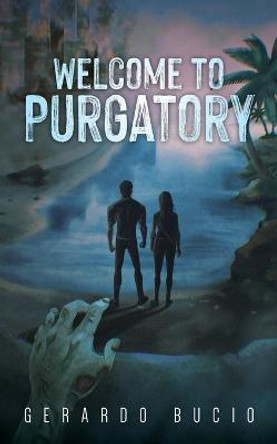 Welcome to Purgatory Gerardo Bucio 9781685156244