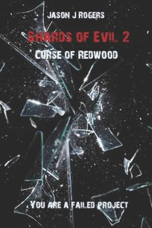 Shards of Evil 2 by Jason J Rogers