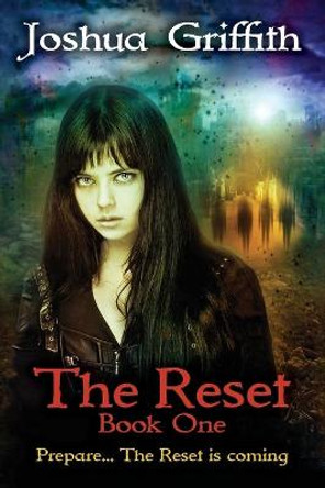The Reset: Book One of the Reset Series Joshua Griffith 9781735078410