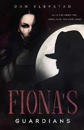 Fiona's Guardians Dan Klefstad 9781739630904