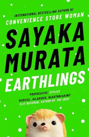 Earthlings Sayaka Murata 9781783785698