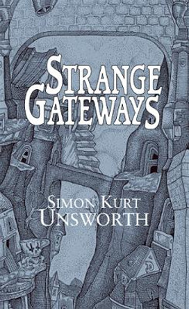 Strange Gateways Simon Kurt Unsworth 9781786368621