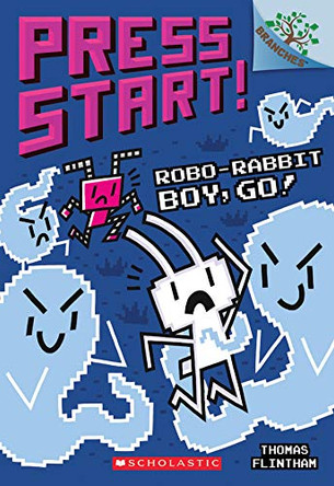 Robo-Rabbit Boy, Go!: A Branches Book (Press Start! #7): Volume 7 Thomas Flintham 9781338239812