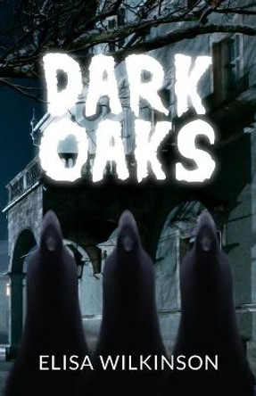 Dark Oaks Elisa Wilkinson 9781800310766