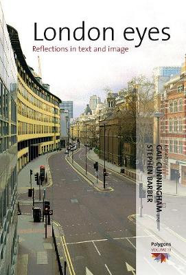 London Eyes: Reflections in Text and Image Gail Cunningham 9781845454074
