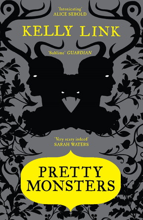 Pretty Monsters Kelly Link 9781847677846