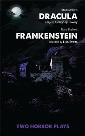 Dracula and Frankenstein: Two Horror Plays Bryony Lavery (Author) 9781849431859