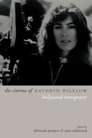 The Cinema of Kathryn Bigelow Deborah Jermun 9781903364437