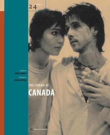 The Cinema of Canada Jerry White 9781904764601