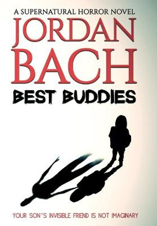 Best Buddies: A Supernatural Horror Novel Jordan Bach 9781913239749