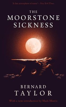 The Moorstone Sickness Bernard Taylor 9781941147832