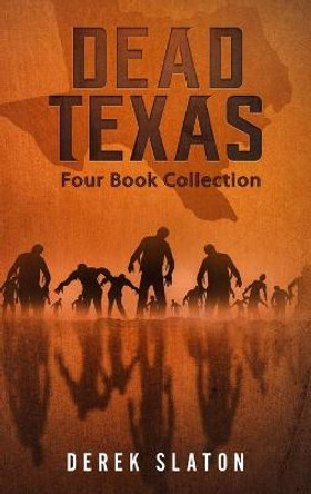 Dead Texas Four Book Collection Derek Slaton 9781945294884