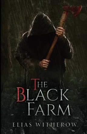 The Black Farm Elias Witherow 9781945796500