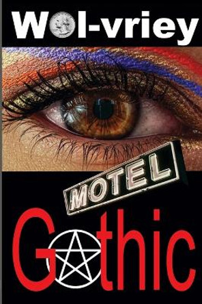 Motel Gothic Wol-Vriey 9781948278492