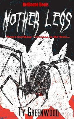 Mother Legs by Ty Greenwood
