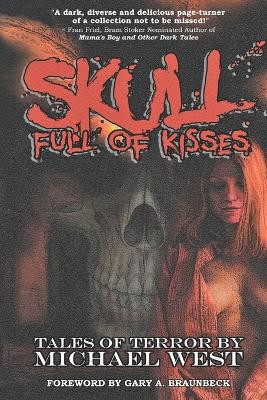 Skull Full of Kisses by Michael West