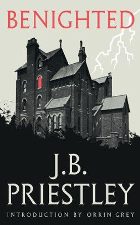 Benighted J B Priestley 9781948405096