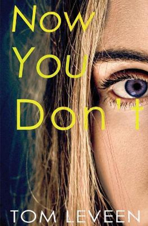 Now You Don't: A Horror Suspense Novel Tom Leveen 9781952582066