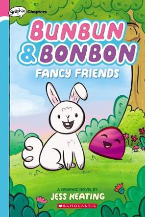 Fancy Friends: A Graphix Chapters Book (Bunbun & Bonbon #1): Volume 1 Jess Keating 9781338646825