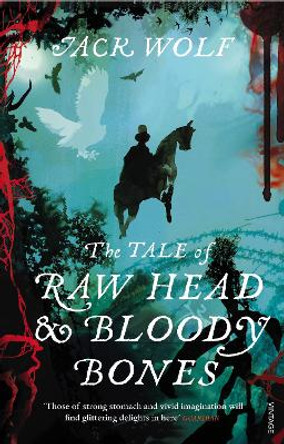 The Tale of Raw Head and Bloody Bones Jack Wolf 9780099565956