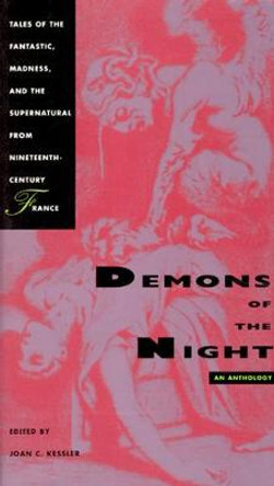 Demons of the Night: Tales of the Fantastic, Madness and the Supernatural from Nineteenth-century France Joan C. Kessler 9780226432083