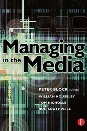 Managing in the Media William Houseley 9780240515991