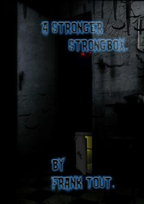 A Stronger Strongbox by Frank Tout