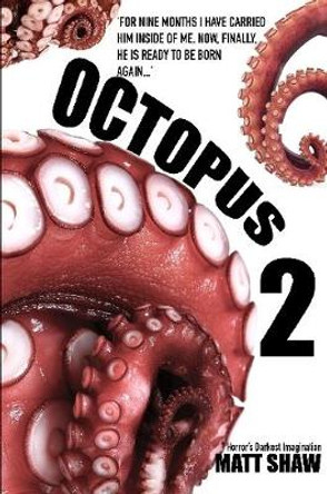 Octopus 2 - An Extreme Horror Matt Shaw 9780244517595