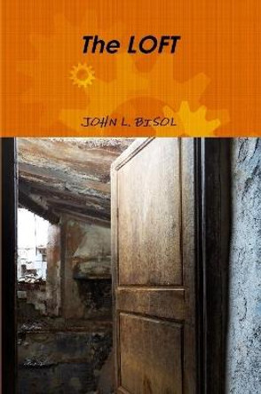 The LOFT John L Bisol 9780359083817