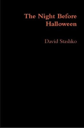 The Night Before Halloween by David Stashko