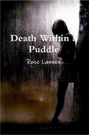 Death Within a Puddle Rose Lannen 9780359712632