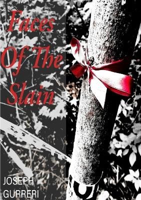 Faces of the slain by Joseph Gurreri