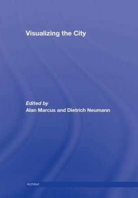 Visualizing the City Alan Marcus (University of Connecticut, CT, USA) 9780415419703