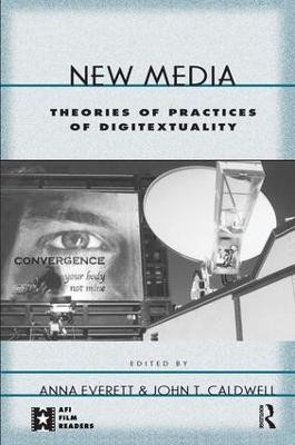 New Media: Theories and Practices of Digitextuality Anna Everett 9780415939959
