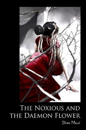 The Noxious and the Daemon Flower by Bruno Masse