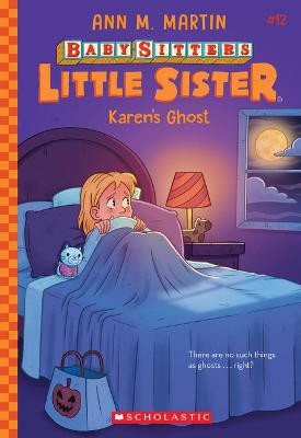 Karen's Ghost (Baby-Sitters Little Sister #12) by Ann M Martin